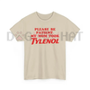 "Please Be Patient My Mom Took Tylenol" Funny T-Shirt – Humor Statement Tee, Sarcastic Family Life Graphic Shirt by Dog Mom Hat