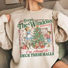 "From The Windows To The Walls I'm About To Deck These Halls" Sweatshirt | Funny Pop Culture Christmas Jumper | Viral Holiday Decorating Shirt