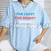 "Far Left Far Right Bitch I'm Farting" T-Shirt by Dog Mom Hat