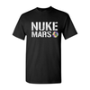Nuke Mars T-Shirt – Elon Musk SpaceX Inspired Apparel, To The Stars Graphic Tee, Sci-Fi Space Exploration Shirt by Dog Mom Hat