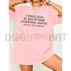 "Someone Cares Not Me" Sarcastic Quote T-Shirt by Dog Mom Hat