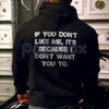 "If You Don't Like Me, It's Because I Don't Want You To" Hoodie – Bold Attitude Slogan Pullover, Unapologetic Statement Apparel, Unisex