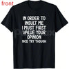In Order To Insult Me T-Shirt – Sarcastic Value Your Opinion Hoodie & Savage Quote Sweatshirt