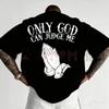 Men’s "Only God Can Judge Me" Graphic T-Shirt by Dog Mom Hat