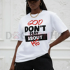 "God Don't Play About Me" Quote T-Shirt by Dog Mom Hat