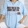 "When You See Her, Know That's Me" God T-Shirt by Dog Mom Hat