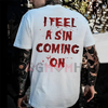 "I Feel A Sin Coming On" Shirt – Funny Slogan T-Shirt, Unisex Bold Statement Tee by Dog Mom Hat