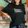 "DON'T SHOOT" Gaming Shirt – Sarcastic Funny Retro Arcade Distressed Vintage Tee by Dog Mom Hat