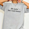 "Life Sucks But I Suck Better" T-Shirt – Funny Sarcastic Graphic Tee by Dog Mom Hat