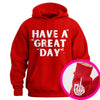 "Have A Great Day" Middle Finger Hoodie – Sarcastic & Funny Pullover, Unisex Streetwear