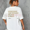 "Exercising Just Enough" T-Shirt by Dog Mom Hat