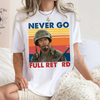 "Never Go Full Vintage" Shirt – Funny Army Movie Shirt Quote, Classic Meme Tee by Dog Mom Hat