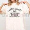"I Rescue Books Trapped In The Bookstore" T-Shirt by Dog Mom Hat