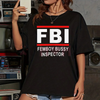 "FBI Femboy Bussy Inspector" T-Shirt by Dog Mom Hat