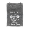 Today I'm a Serious Goose Funny T-Shirt – Men’s Vintage Washed Graphic Tee, Lightweight Sarcastic Animal Streetwear Top