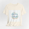 You Are Enough Tee | self care shirt, supportive quote tee by Tristan’s Treehouse