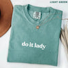 Comfort Colors "Do It Lady" Shirt – Trendy Viral Meme Tee by Dog Mom Hat