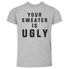 Christmas Your Sweater Is Ugly by 500 LEVEL
