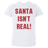 Christmas Santa Isn't Real by 500 LEVEL