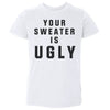 Christmas Your Sweater Is Ugly by 500 LEVEL