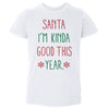 Christmas Santa I'm Kinda Good This Year by 500 LEVEL