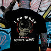 I Do What My Wife Wants T-Shirt - Funny Gift for Men, Husband & Dad Shirt by Dog Mom Hat