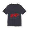 Cost of Living Status: DENIED Tee | cost of living crisis, budget humor by Tristan’s Treehouse