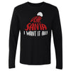 Christmas Dear Santa I Want It All WHT by 500 LEVEL