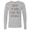 Christmas Santa I'm Kinda Good This Year by 500 LEVEL