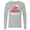 Christmas Dear Santa I Want It All WHT by 500 LEVEL