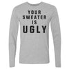 Christmas Your Sweater Is Ugly by 500 LEVEL