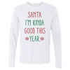 Christmas Santa I'm Kinda Good This Year by 500 LEVEL