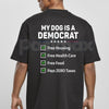 "My Dog Is A Democrat" Funny T-Shirt – Conservative Political Humor Pet Lover Unisex Graphic Tee
