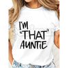 I'm That Auntie Casual Graphic Print T-Shirt – Cool Aunt Joke Tee, Witty Family Innuendo Unisex Sarcastic Shirt