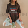 "Far Left Far Right Bitch I'm Farting" T-Shirt by Dog Mom Hat