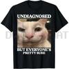 "Undiagnosed But Everyone's Pretty Sure" Funny Silly Cat Meme T-Shirt by Dog Mom Hat