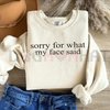 "Sorry For What My Face Said" Sweatshirt by Dog Mom Hat