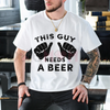 "This Guy Needs A Beer" Funny Mens Drinking Gift T-Shirt by Dog Mom Hat