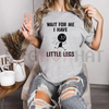 "Wait For Me, I Have Little Legs" Funny T-Shirt by Dog Mom Hat