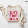 "Love Like Jesus" Valentine Sweatshirt by Dog Mom Hat