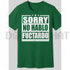 "Sorry No Hablo Fuctardo" Funny T-Shirt by Dog Mom Hat