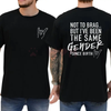 "Not To Brag But I've Been The Same Gender Since Birth" T-shirt by Dog Mom Hat
