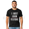 "I Just Look Illegal" T-Shirt – Funny Immigration Statement Tee by Dog Mom Hat