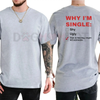 "Why I'm Single" Funny Graphic T-Shirt – Men's Humor Tee by Dog Mom Hat