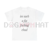 "Im Such A Chud" Funny Meme T-Shirt by Dog Mom Hat