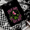 talk shit get bit tshirt by Madness & Mayhem LLC