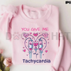 "You Give Me Tachycardia" Funny Nurse Sweatshirt by Dog Mom Hat