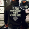"I Am Comfortable With Violence" 2-Side Hoodie – Bold Statement Pullover, Edgy & Unapologetic Attitude Apparel, Unisex