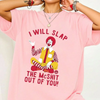 Funny Graphic T-Shirt – "I Will Slap the McS**t Out of You" Men's Tee by Dog Mom Hat
