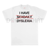 "I Have Dyslexia" Funny Slogan TShirt – Unisex Streetwear TShirt, Funny Graphic Tee by Dog Mom Hat